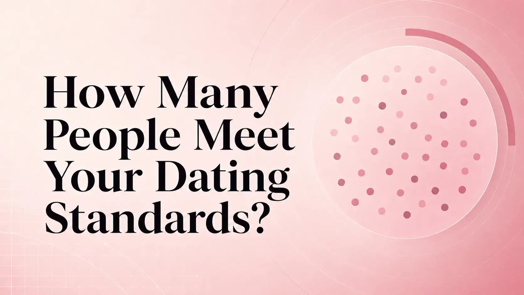 How Many People Meet Your Dating Standards?